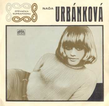 SP Naďa Urbánková: Svítá Nad Velkou Louží / Písnička Sluncem Bělená