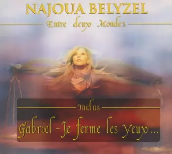 Najoua Belyzel: Entre Deux Mondes