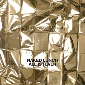 CD Naked Lunch: All Is Fever