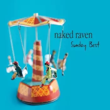 Naked Raven: Sunday Best