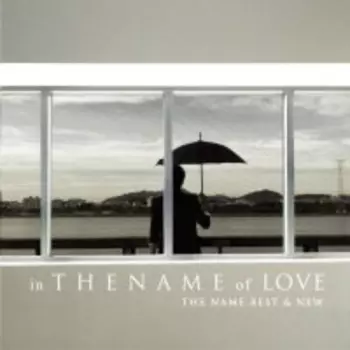 Name: In The Name Of Love: Best & New
