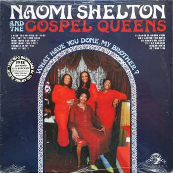 LP Naomi Shelton: What Have You Done, My Brother?