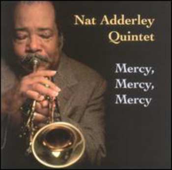 Album Nat Adderley Quintet: Mercy, Mercy, Mercy