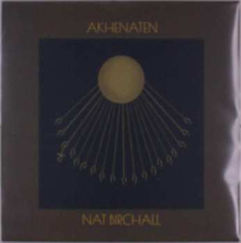 LP Nat Birchall: Akhenaten