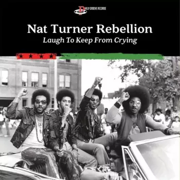 Nat Turner Rebellion: Laugh To Keep From Crying