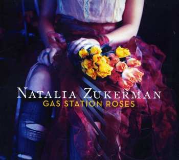 Album Natalia Zukerman: Gas Station Roses