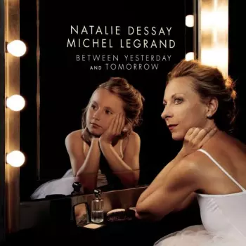 Michel Legrand: Between Yesterday And Tomorrow