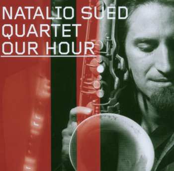 CD Natalio Sued Quartet: Our Hour