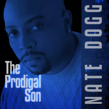 Nate Dogg: The Prodigal Son