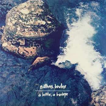 Album Nathan Bowles: A Bottle, A Buckeye
