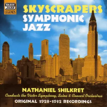 Skyscrapers - Symphonic Jazz - Original 1928-1932 Recordings