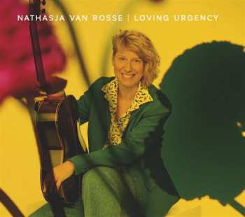 CD Nathasja van Rosse: Loving Urgency