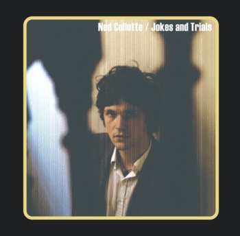 Album Ned Collette: Jokes And Trials