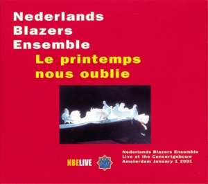 2CD Nederlands Blazers Ensemble: Le Printemps Nous Oublie