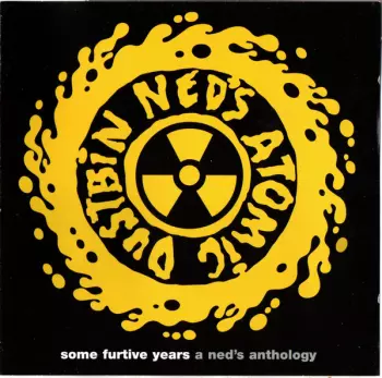 Ned's Atomic Dustbin: Some Furtive Years: A Ned's Anthology
