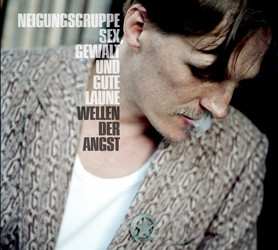 Album Neigungsgruppe Sex, Gewalt & Gute Laune: Wellen Der Angst