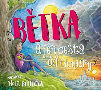 Bětka A Její Cesta Od Chmury
