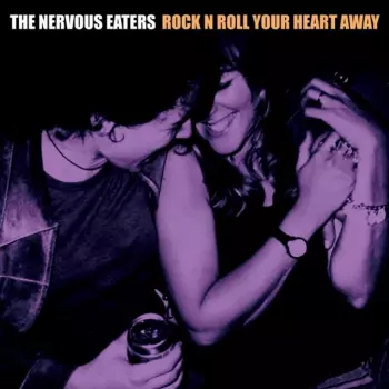 Nervous Eaters: Rock N Roll Your Heart