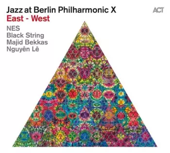 Jazz At Berlin Philharmonic X - East-West