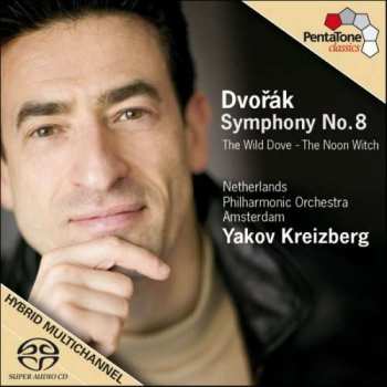 Album Antonín Dvořák: Symphony No. 8, The Wild Dove & The Noon Witch