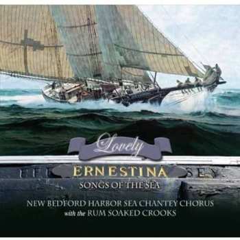CD New Bedford Harbor Sea Chantey Chorus: Lovely Ernestina: Songs Of The Sea
