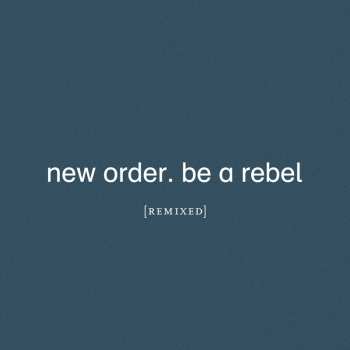 CD New Order: Be A Rebel