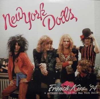 2LP New York Dolls: French Kiss '74 + Actress-Birth Of The New York Dolls