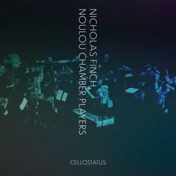 Nicholas Finch: Cellostatus