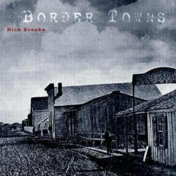 Album Nick Brooke: Border Towns