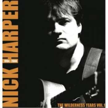 LP Nick Harper: The Wilderness Years 1994-2000 Vol.1 CLR