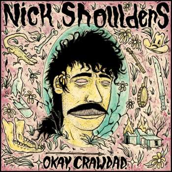 LP Nick Shoulders: Okay, Crawdad.