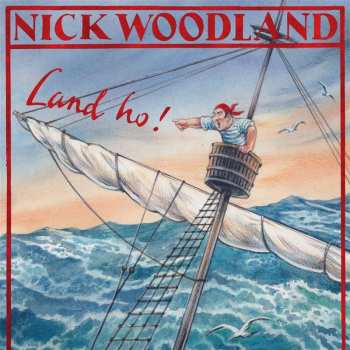 LP Nick Woodland: Land Ho!