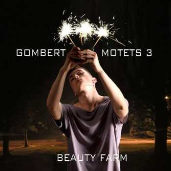 2CD Beauty Farm: Gombert Motets 3