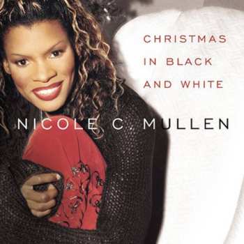 Album Nicole C. Mullen: Christmas In Black And White