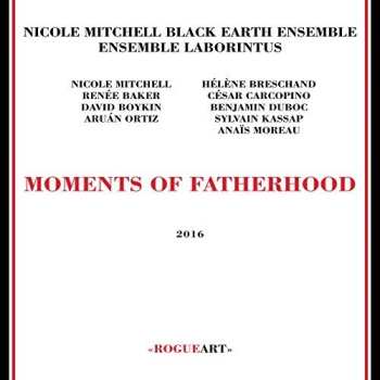 Album Nicole Mitchell's Black Earth Ensemble: Moments Of Fatherhood