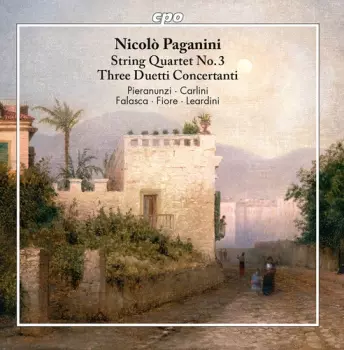 Niccolò Paganini: String Quartet No. 3 - Three Duetti Concertanti