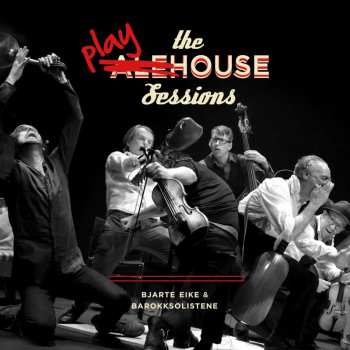 2LP Bjarte Eike: The Playhouse Sessions