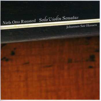 SACD Niels Otto Raasted: Solo Violin Sonatas