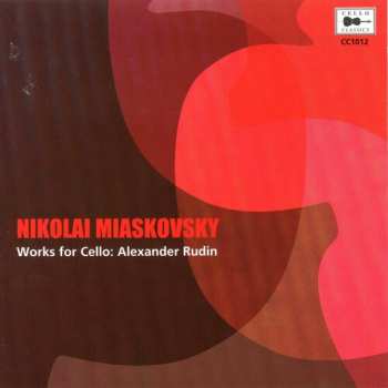 CD Alexander Rudin: Nikolai Miaskovsky - Works For Cello   