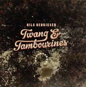 Nils Henriksen: Twang & Tambourines