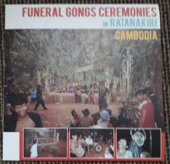 LP No Artist: Funeral Gongs Ceremonies In Ratanakiri Cambodia