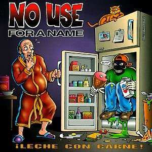 CD No Use For A Name: ¡Leche Con Carne!