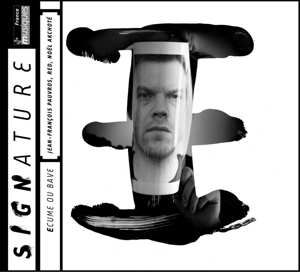 CD Noël Akchoté: Écume Ou Bave