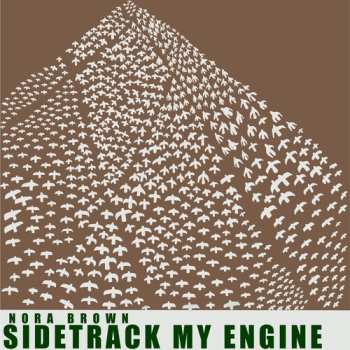 LP Nora Brown: Sidetrack My Engine - Green