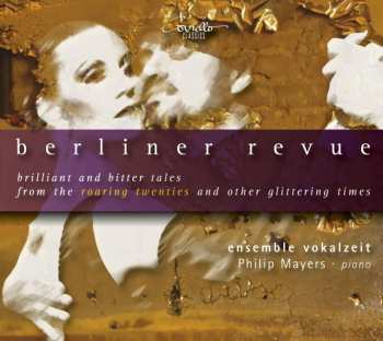 Album Nostalgia / Ensemble Vokalzeit / Mayers: Berliner Revue: Brilliant & Bitter Tales From