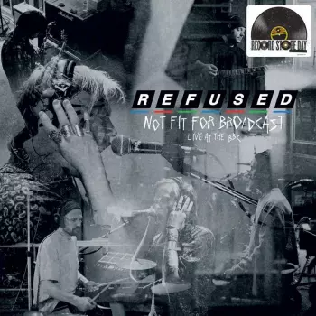 Refused: Not Fit For Broadcast (Live At The BBC)