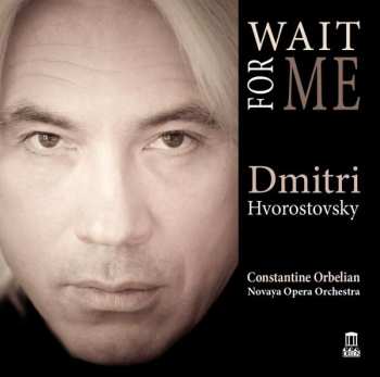 Album Novaya Opera Orchestra: Dmitri Hvorostovsky - Wait For Me