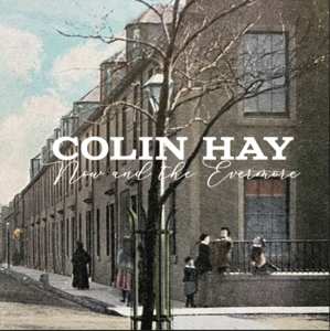 CD Colin Hay: Now And The Evermore