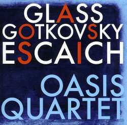 CD Oasis Quartet: Glass Gotkovsky Escaich