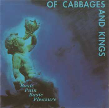 CD Of Cabbages And Kings: Basic Pain Basic Pleasure